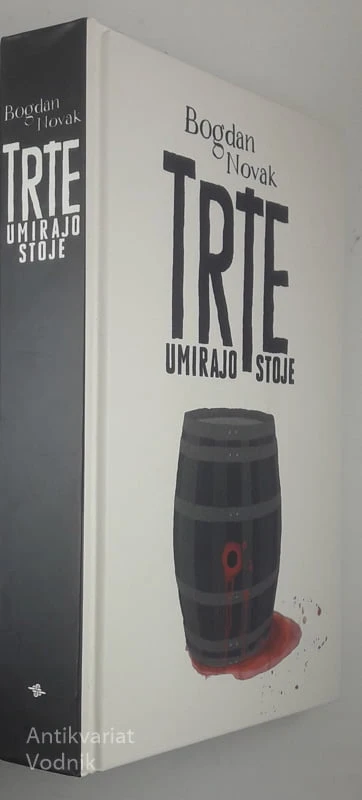TRTE UMIRAJO STOJE, Bogdan Novak