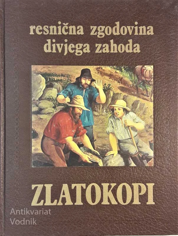 ZLATOKOPI, resnična zgodovina divjega zahoda, William Weber Johnson