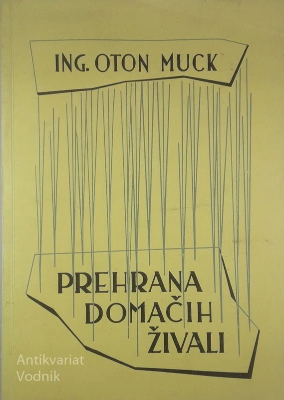PREHRANA DOMAČIH ŽIVALI, ing. Oton Muck
