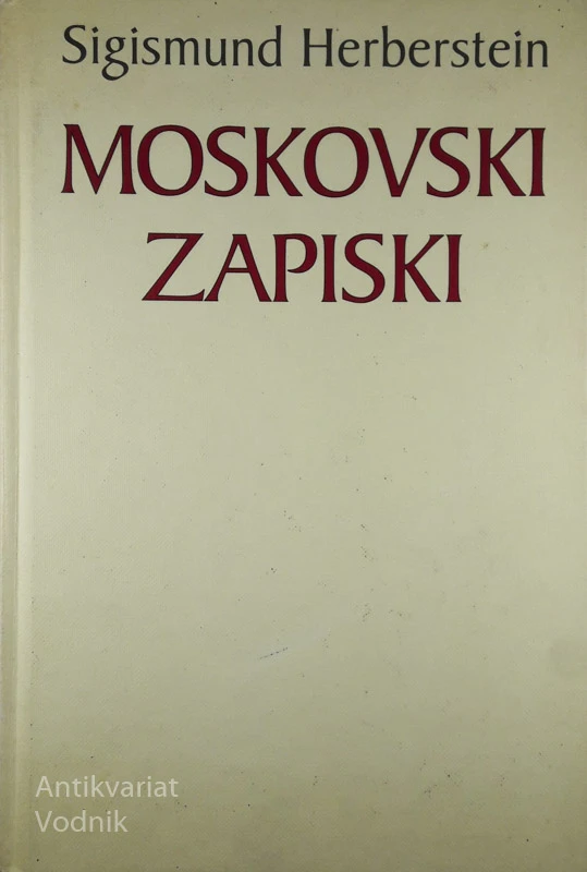 MOSKOVSKI ZAPISKI, Sigismund Herberstein