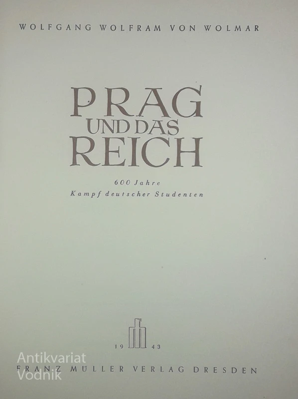 PRAG UND DAS REICH, Wolfgang Wolfram von Wolmar