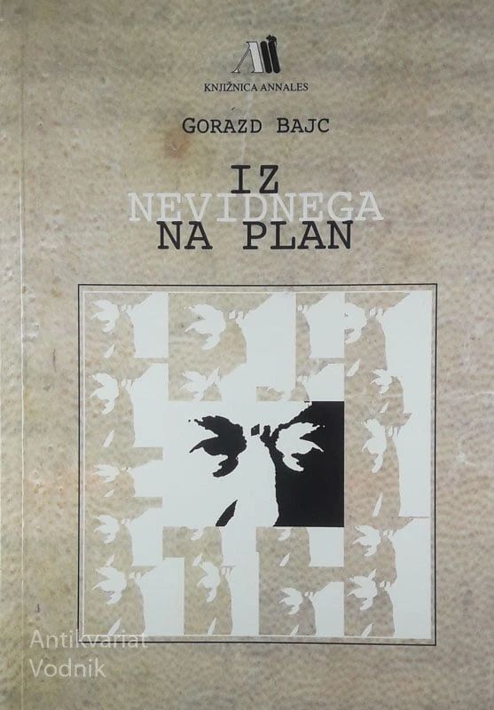 IZ NEVVIDNEGA NA PLAN, Gorazd Bajc