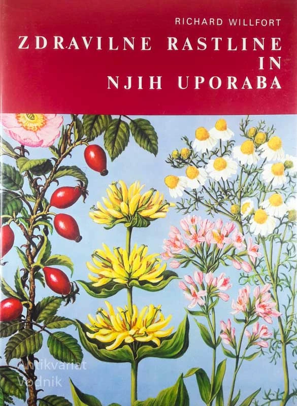 ZDRAVILNE RASTLINE IN NJIH UPORABA, Richard Willfort
