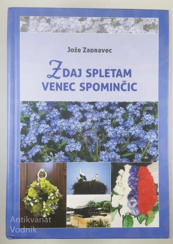 ZDAJ SPLETAM VENEC SPOMINČIC, Jože Zadravec