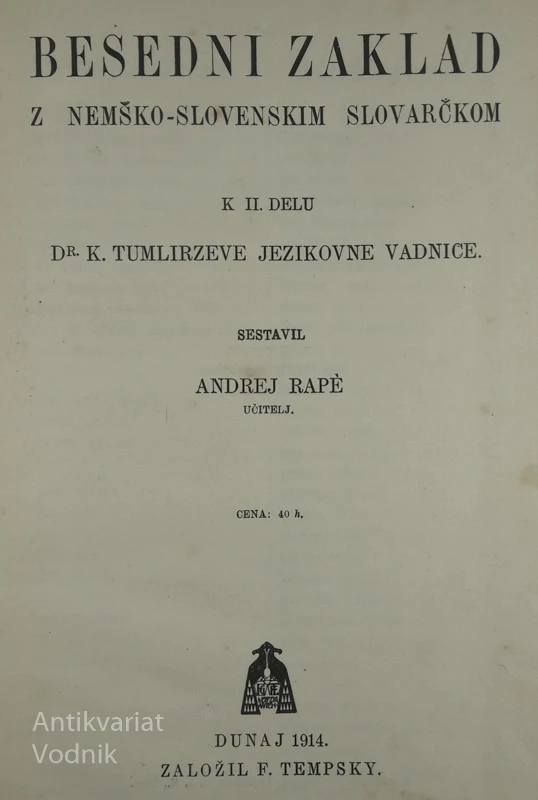 BESEDNI ZAKLAD Z NEMŠKO-SLOVENSKIM SLOVARČKOM, sestavil Andrej Rape