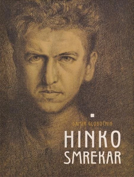Hinko Smrekar : kratek oris življenja in dela, Damir Globočnik