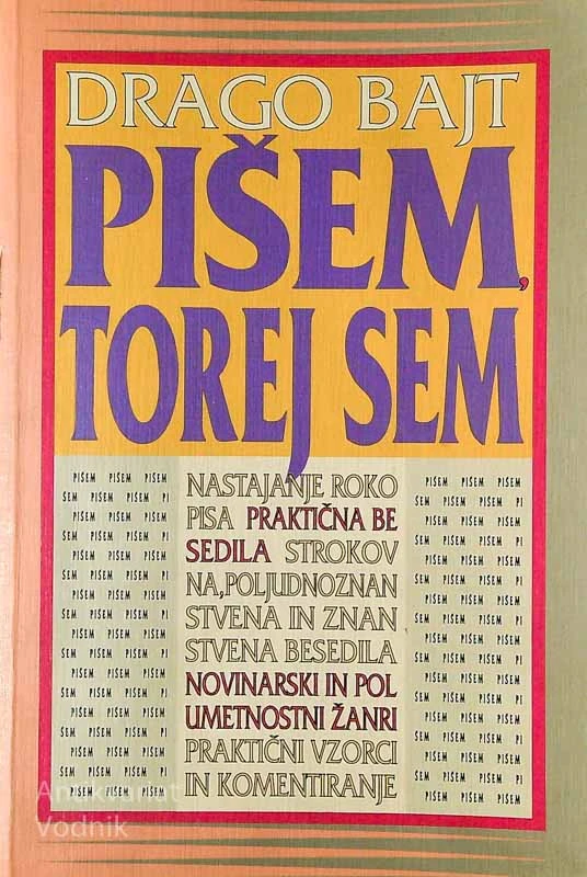 PIŠEM, TOREJ SEM, Drago Bajt
