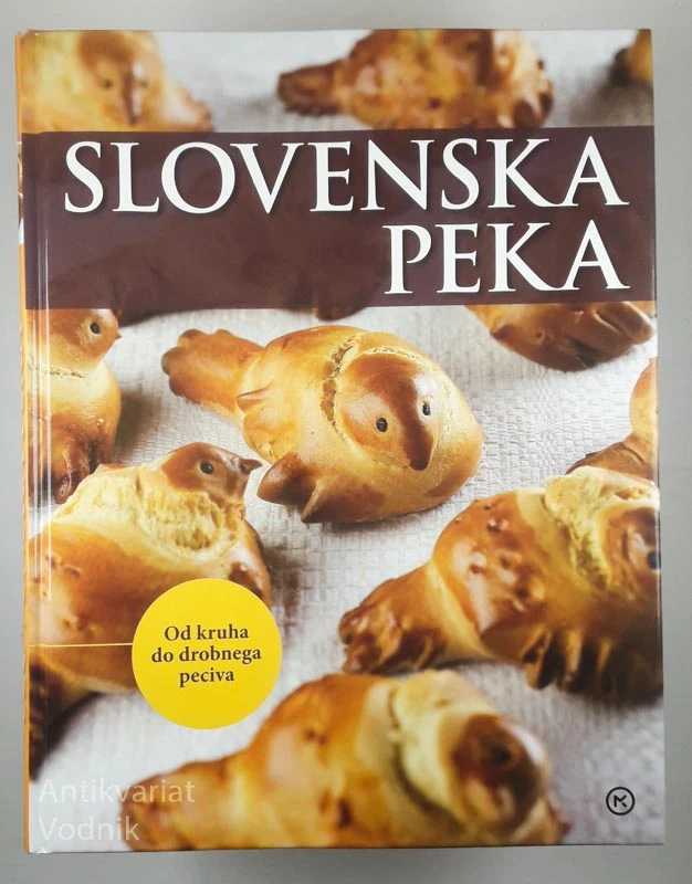 SLOVENSKA PEKA: OD KRUHA DO DROBNEGA PECIVA