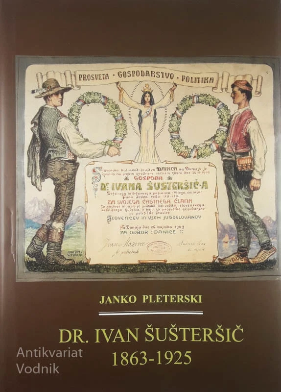 DR. IVAN ŠUŠTERŠIČ 1863-1925, Janko Pleterski