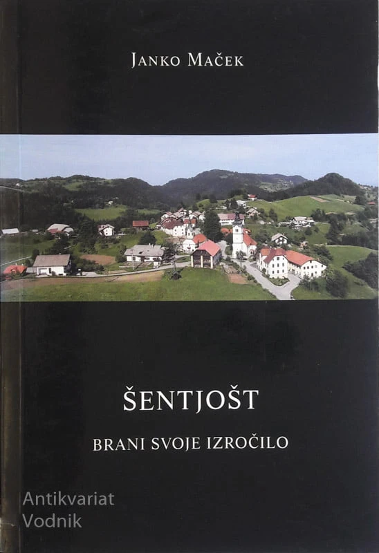 ŠENTJOŠT BRANI SVOJE IZROČILO, Janko Maček