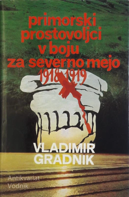 PRIMORSKI PROSTOVOLJCI V BOJU ZA SEVERNO MEJO 1918-1919, Vladimir Gradnik