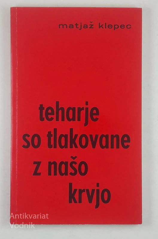 TEHARJE SO TLAKOVANE Z NAŠO KRVJO, Matjaž Klepec