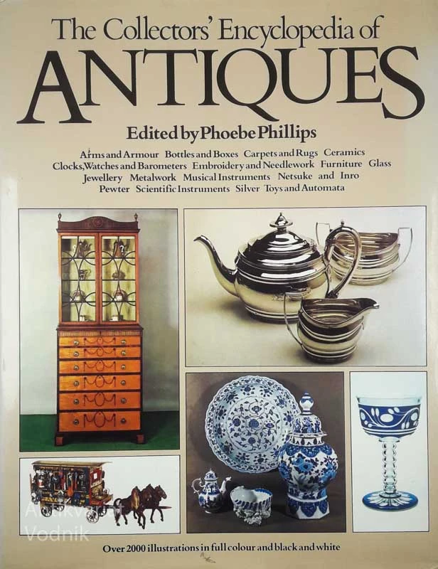 THE COLLECTORS’ ENCYCLOPEDIA OF ANTIQUES, Phoebe Phillips