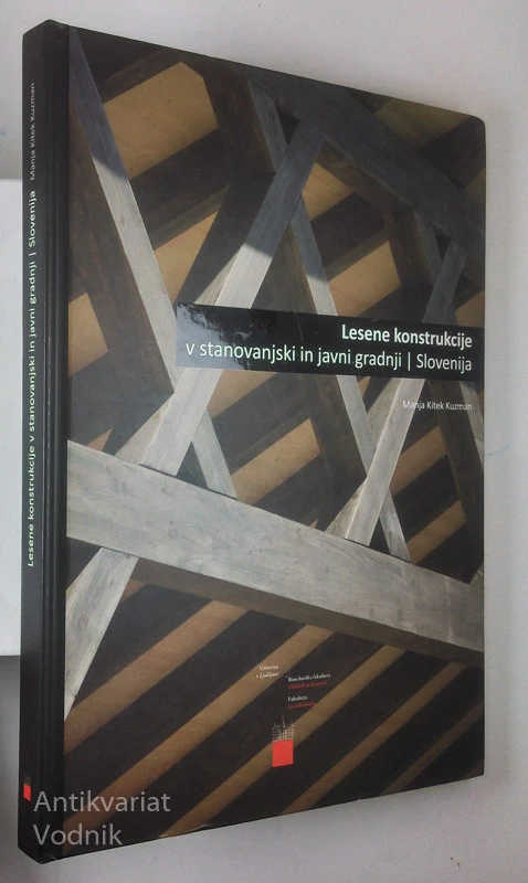 LESNE KONSTRUKCIJE V STANOVANJSKI IN JAVNI GRADNJI, Manja Kitek Kuzman