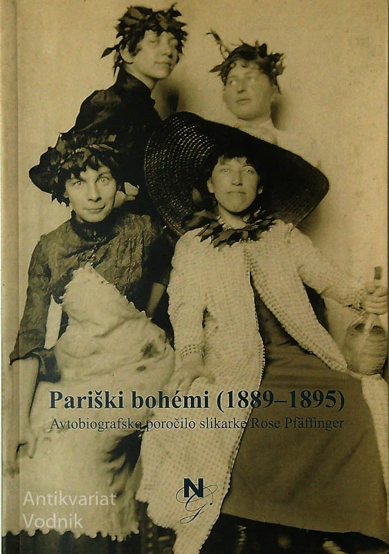 PARIŠKI BOHEMI (1889-1895); AVTOBIOGRAFSKO POROČILO SLIKARKE ROSE PFAFFINGER