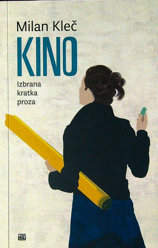 KINO; IZBRANA KRATKA PROZA, Milan Kleč