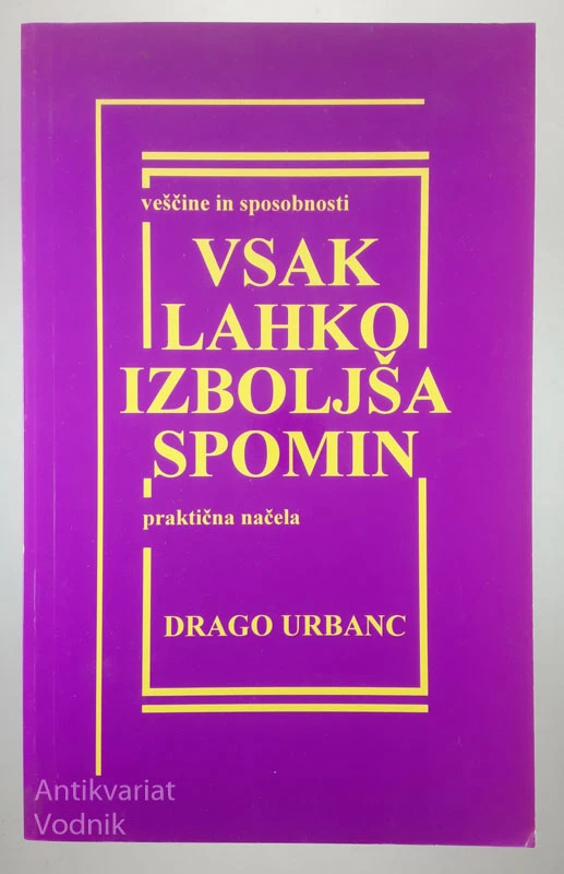VSAK LAHKO IZBOLJŠA SPOMIN, Drago Urbanc