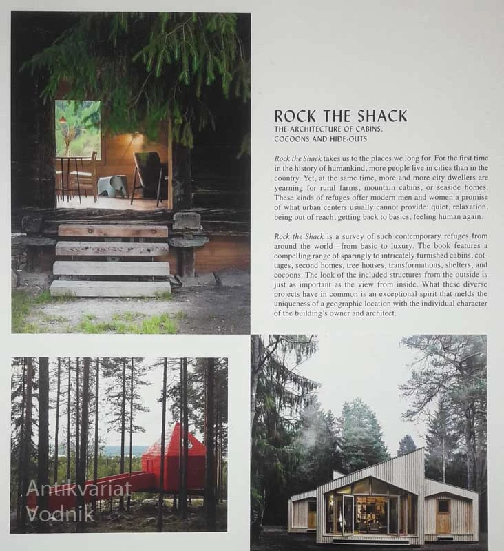 ROCK THE SHACK; ARCHITECTURE OF CABINS, COCOONS AND HIDE-OUTS