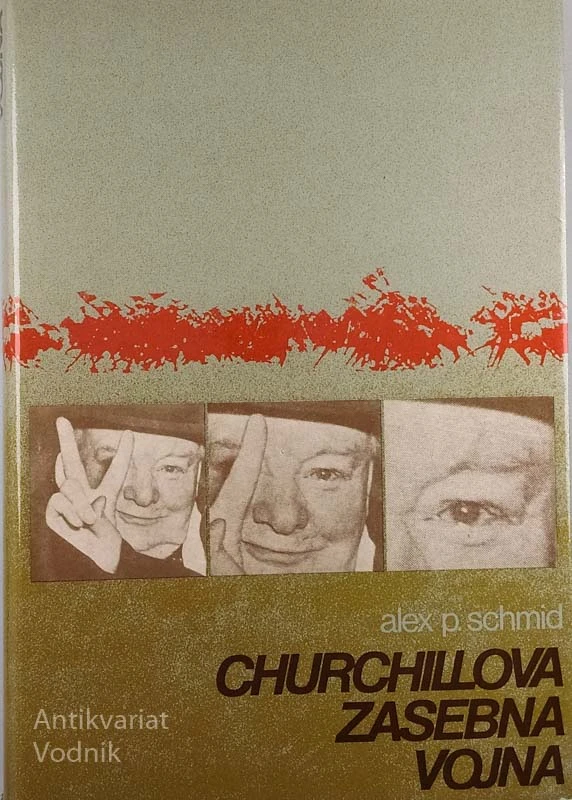 CHURCHILLOVA ZASEBNA VOJNA, Alex P. Schmid
