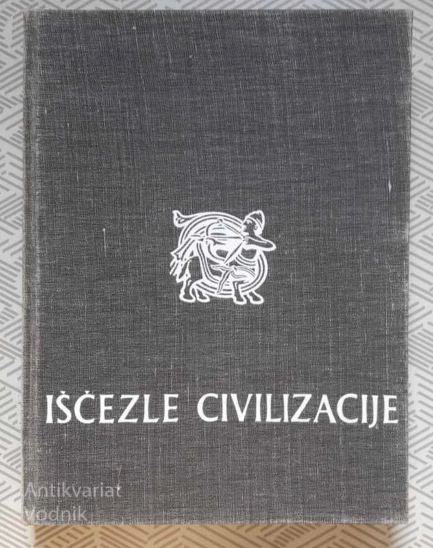 IŠČEZLE CIVILIZACIJE – Zaboravljeni narodi drevnoga sveta