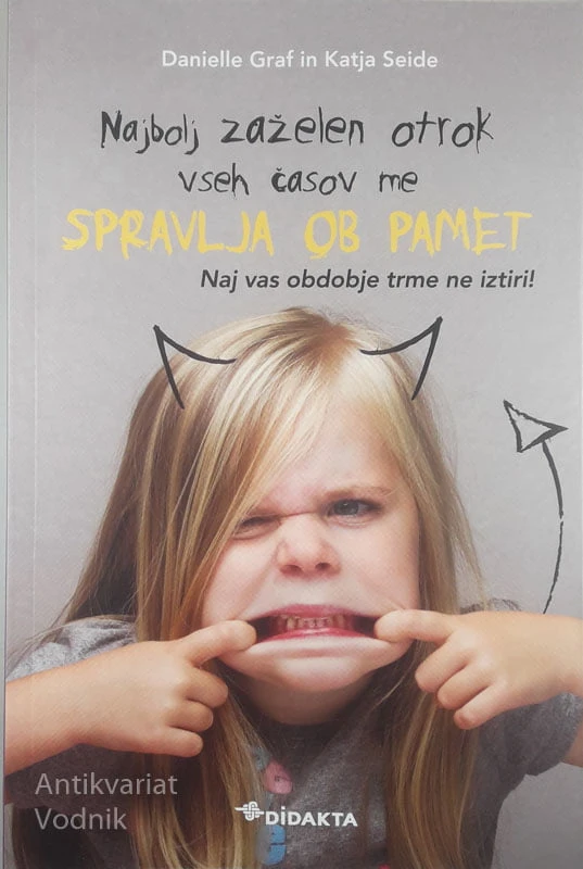 NAJBOLJ ZAŽELEN OTROK VSEH ČASOV ME SPRAVLJA OB PAMET, Danielle Graf in Katja Seide