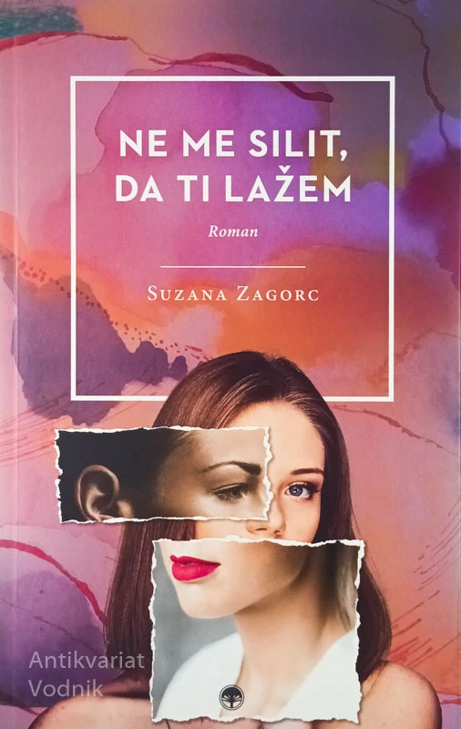 NE ME SILIT, DA TI LAŽEM, Suzana Zagorc
