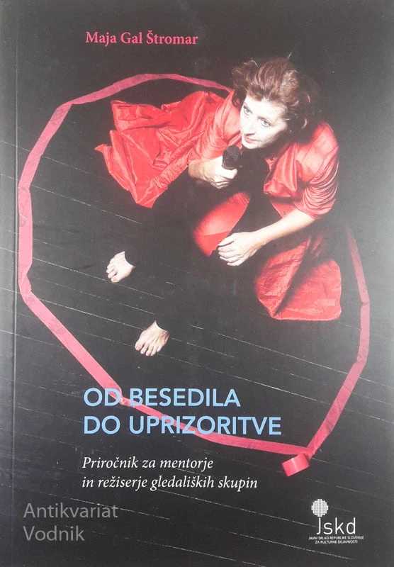 OD BESEDILA DO UPRIZORITVE, Maja Gal Štromar