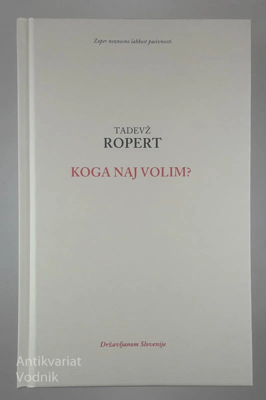 KOGA NAJ VOLIM?, Tadevž Ropert