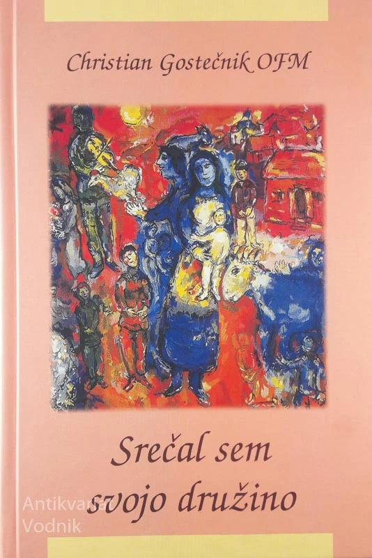 SREČAL SEM SVOJO DRUŽINO, Christian Gostečnik OFM