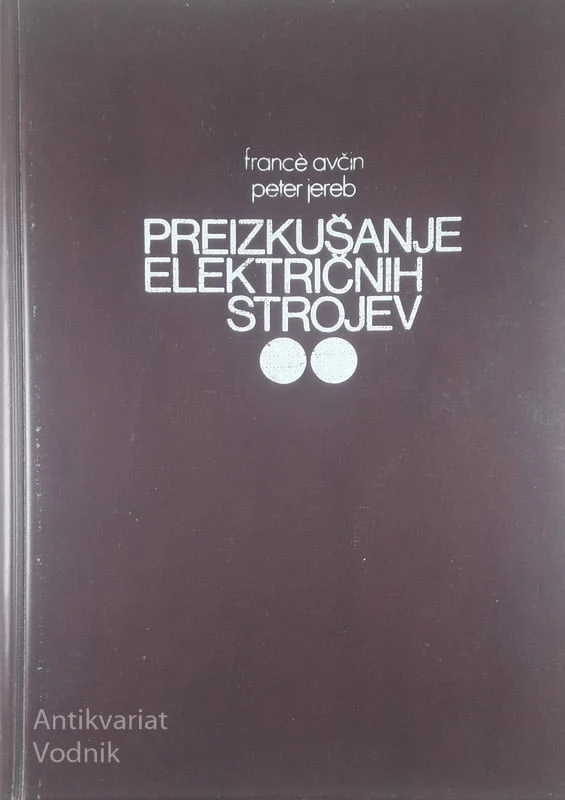 PREIZKUŠANJE ELEKTRIČNIH STROJEV, France Avčin in Peter Jereb