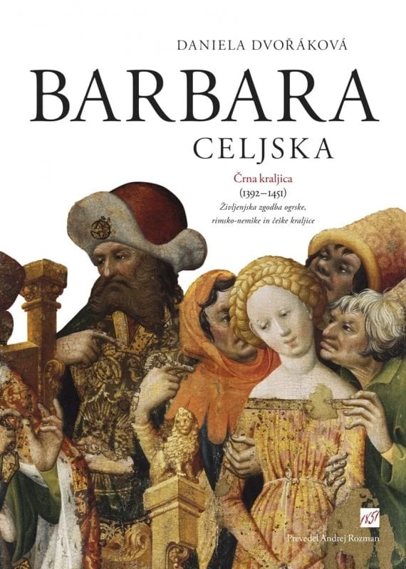 BARBARA CELJSKA, Daniela Dvořáková