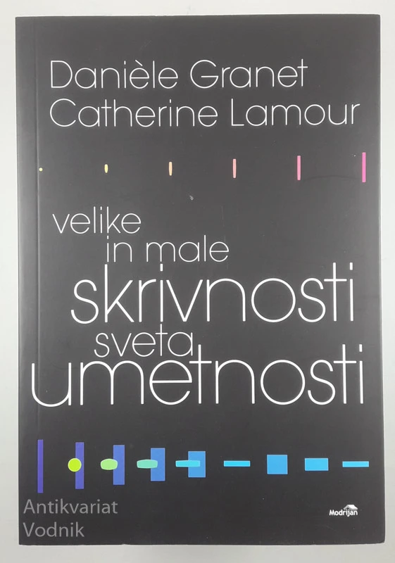 VELIKE IN MALE SKRIVNOSTI SVETA UMETNOSTI, Daniele Granet & Catherine Lamour