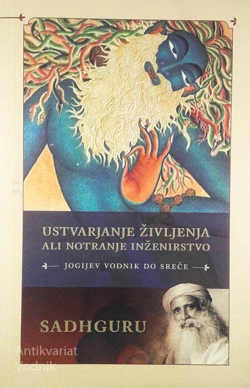 USTVARJANJE ŽIVLJENJA ALI NOTRANJE INŽENIRSTVO, Sadhguru
