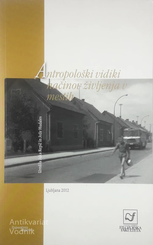 ANTROPOLOŠKI VIDIKI NAČINOV ŽIVLJENJA V MESTIH, več avtorjev