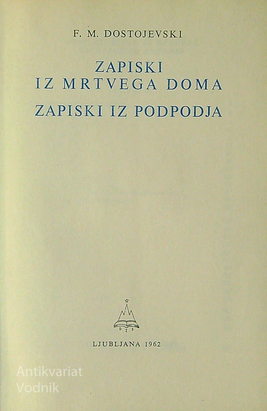 ZAPISKI IZ MRTVEGA DOMA & ZAPISKI IZ PODTALJA, F. M. Dostojevski