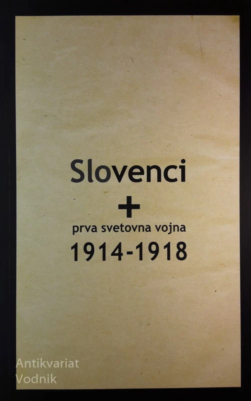 SLOVENCI + PRVA SVETOVNA VOJNA 1914 – 1918