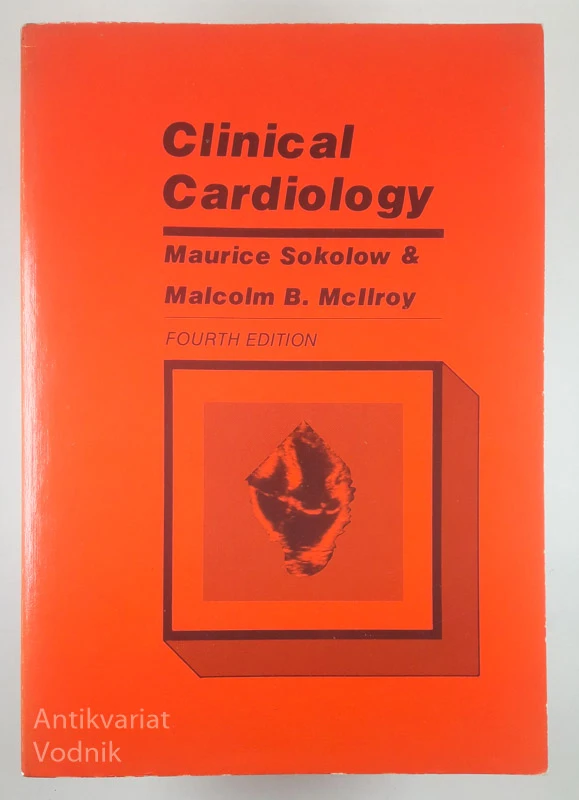 CLINICAL CARDIOLOGY FOURTH EDITION, Maurice Sokolow