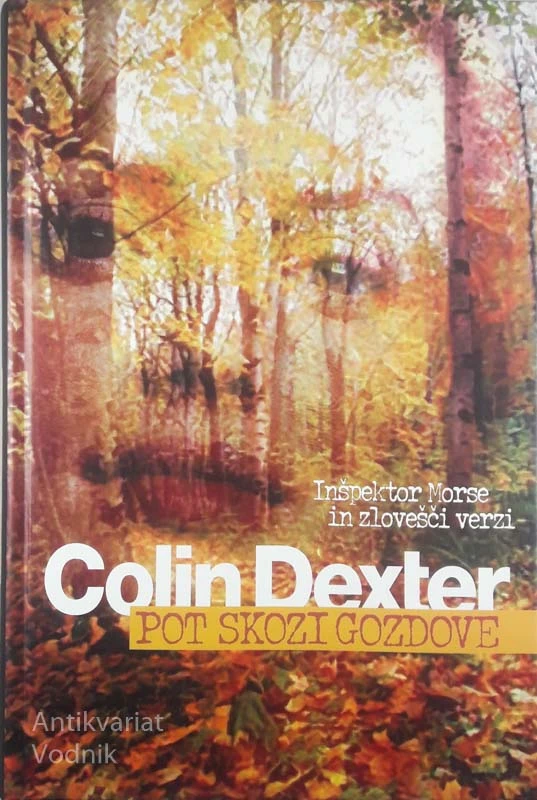 POT SKOZI GOZDOVE, Colin Dexter