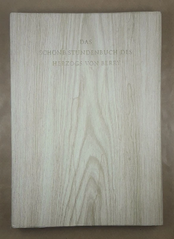 DAS SCHONE STUNDENBUCH DES HERZOGS VON BERRY, James J. Rorimer