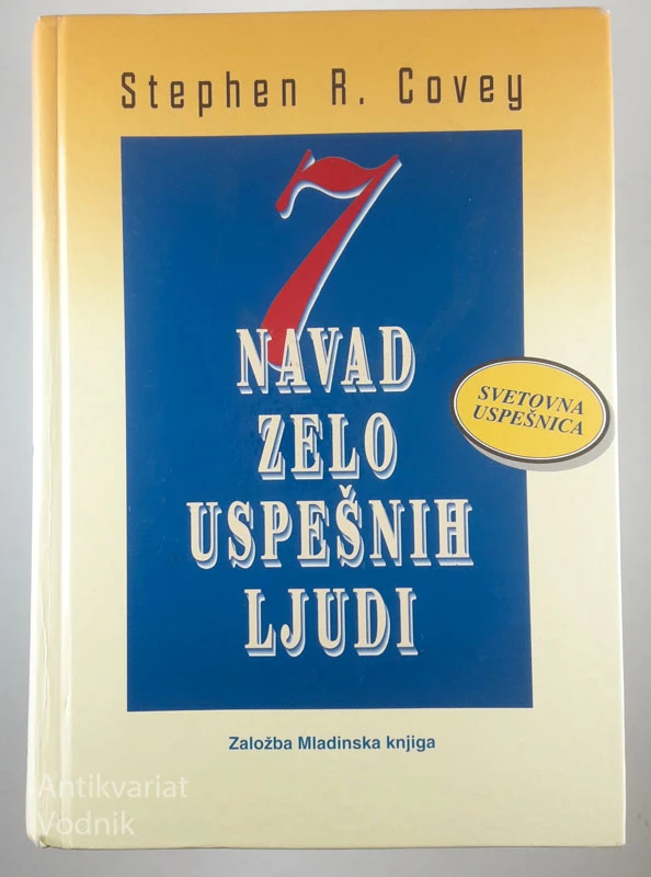 7 NAVAD ZELO USPEŠNIH LJUDI, Stephen R. Covey