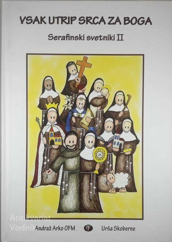 VSAK UTRIP SRCA ZA BOGA, SERAFINSKI SVETNIKI 2, Urša Skoberne