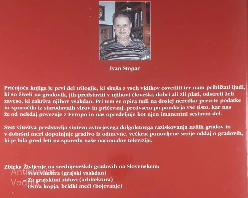 SVET VITEŠTVA; ŽIVLJENJE NA SREDNJEVEŠKIH GRADOVIH NA SLOVENSKEM, Ivan Stopar
