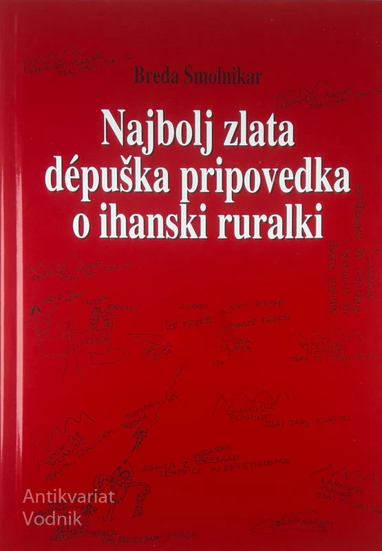 NAJBOLJ ZLATA DEPUŠKA PRIPOVEDKA O IHANSKI RURALKI, Breda Smolnikar