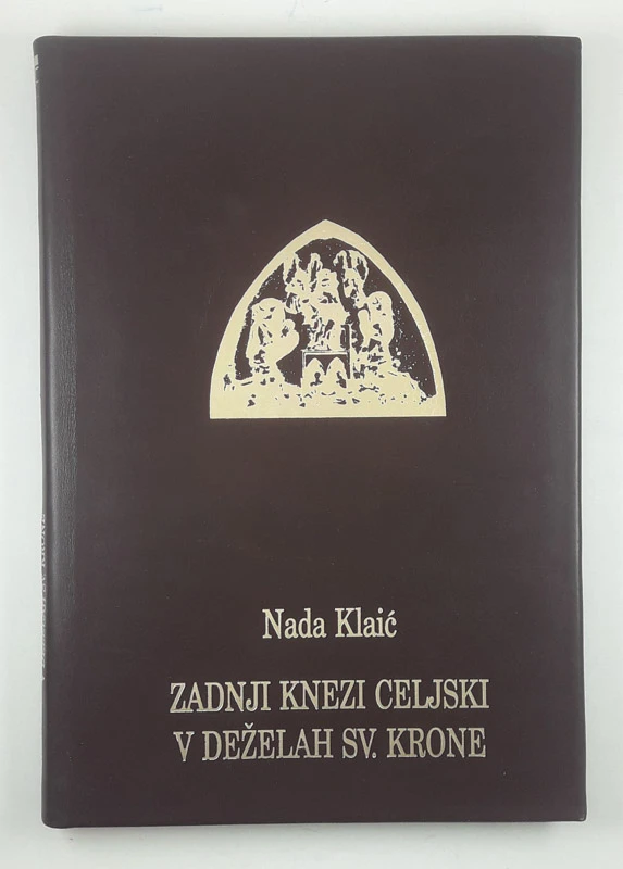 ZADNJI KNEZI CELJSKI V DEŽELAH SV. KRONE, Nada Klaić