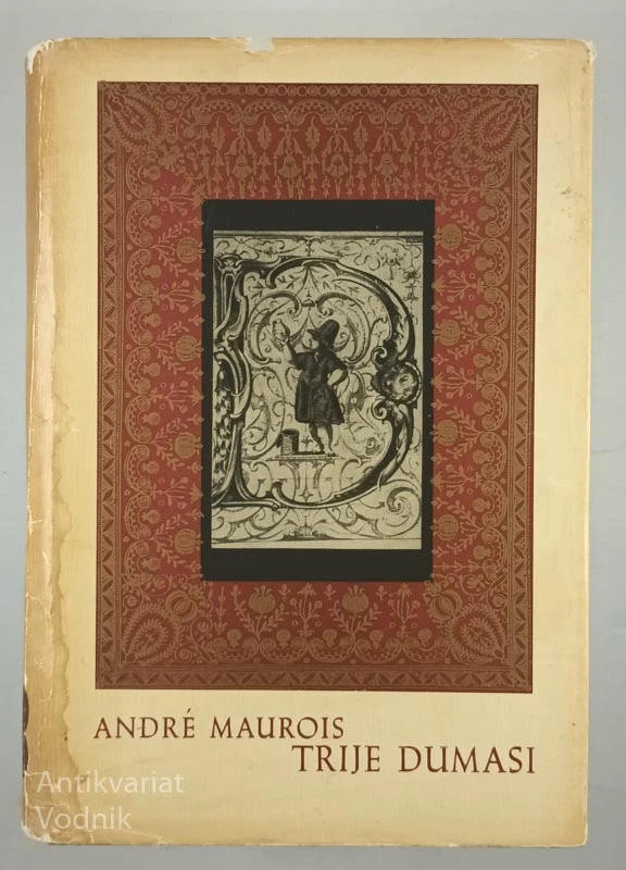 TRIJE DUMASI, Andre Maurois