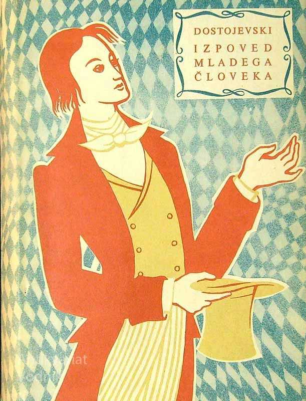 IZPOVED MLADEGA ČLOVEKA, F. M. Dostojevski