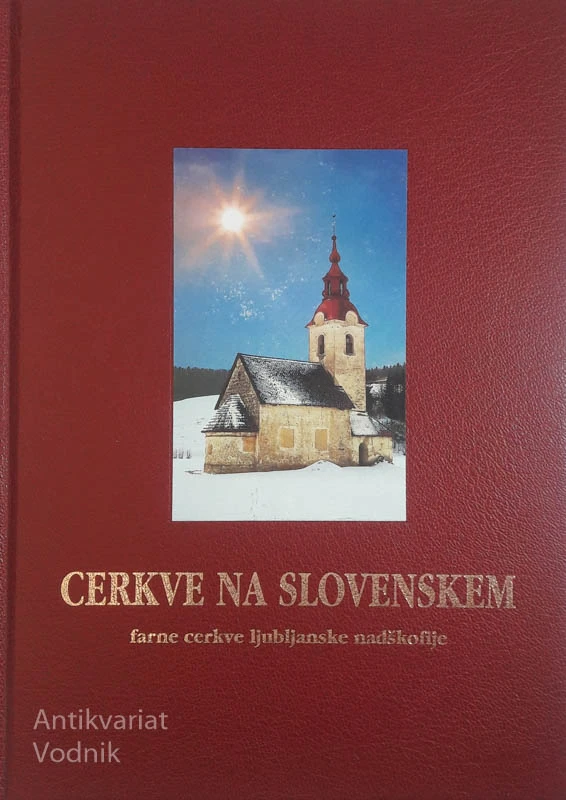 CERKVE NA SLOVENSKEM, Farne cerkve ljubljanske nadškofije