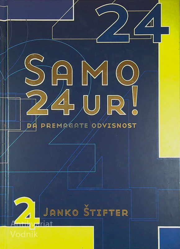 SAMO 24 UR!; DA PREMAGAŠ ODVISNOST, Janko Štifter