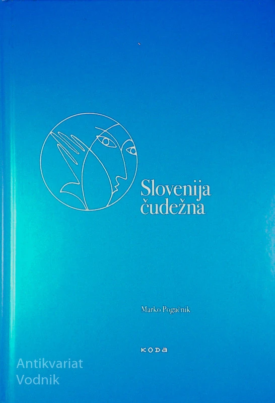 SLOVENIJA ČUDEŽNA, Marko Pogačnik