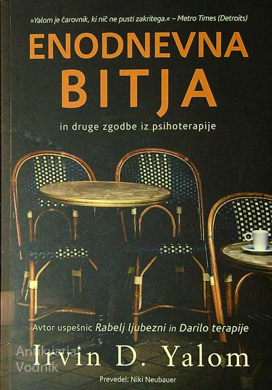 ENODNEVNA BITJA IN DRUGE ZGODBE IZ PSIHOTERAPIJE, Irvin D. Yalom